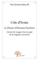 Couverture du livre « Côte d'Ivoire » de Toto Jerome Balou Bi aux éditions Edilivre