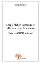 Couverture du livre « Seepferdchen : apprendre l'Allemand avec la natation » de Tina Richter aux éditions Edilivre