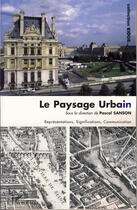 Couverture du livre « Le paysage urbain ; representations, significations, communication » de Pascal Sanson aux éditions Editions L'harmattan