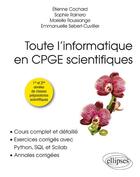 Couverture du livre « Toute l informatique en cpge scientifiques - 1re et 2e annees - cours complet et detaille, exercices » de Cochard/Rainero aux éditions Ellipses