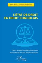 Couverture du livre « L'état de droit en droit congolais » de Léon Odimula Lofunguso Kos'Ongenyi aux éditions L'harmattan
