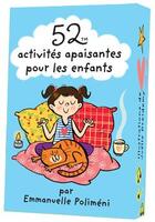 Couverture du livre « 52 activités apaisantes pour les enfants » de Emmanuelle Polimeni aux éditions Editions 365