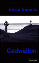 Couverture du livre « Cadwallon » de Owen Thomas aux éditions L'ecailler Du Sud