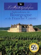 Couverture du livre « Splendeurs de Bourgogne et de Franche-Comté » de Remi Ferrand aux éditions Timee