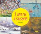 Couverture du livre « L'art en 4 saisons » de Anne Guery aux éditions Palette