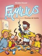 Couverture du livre « Les Familius T.4 ; recettes de famille » de Nicolas Doucet aux éditions Artege