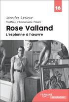 Couverture du livre « Rose Valland : L'espionne à l'oeuvre » de Jennifer Lesieur aux éditions Feryane