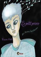Couverture du livre « Le petit prince des terres lointaines » de Virginie Piatti aux éditions Belcastel