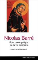 Couverture du livre « Nicolas Barré : pour une mystique de la vie ordinaire » de  aux éditions Saint-leger