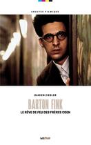 Couverture du livre « Barton Fink ; le rêve de feu des frères Coen » de Damien Ziegler aux éditions Lettmotif