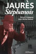 Couverture du livre « Jaurès stéphanois » de Gerard Lindeperg et Jean-Michel Steiner aux éditions Actes Graphiques