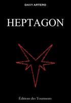 Couverture du livre « Heptagon » de Davy Artero aux éditions Les Editions Des Tourments