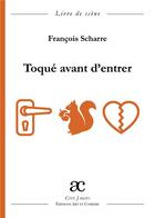 Couverture du livre « Toqué avant d'entrer » de Francois Scharre aux éditions Art Et Comedie