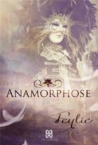 Couverture du livre « Anamorphose » de Feylie aux éditions Mix Editions