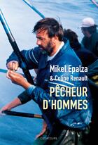 Couverture du livre « Pêcheur d'hommes » de Mikel Epalza et Coline Renault aux éditions Des Equateurs