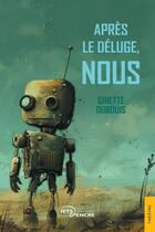 Couverture du livre « Après le déluge, nous » de Ginette Dubouis aux éditions Jets D'encre