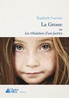 Couverture du livre « La grosse ou les tribulations d'une factrice » de Raphaele Lacroix aux éditions L'astre Bleu