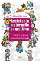Couverture du livre « Assistante maternelle au quotidien ; penser et préparer l'accueil du tout-petit » de Stephanie Lepy Vernier aux éditions Philippe Duval