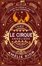 Couverture du livre « Le cirque angelique t1 ; un ange tombe du ciel » de Dion Amelie aux éditions Beetlebooks