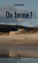 Couverture du livre « On ferme ! » de Lucien Duval aux éditions Le Faune