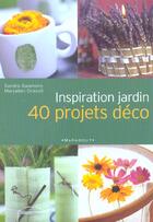 Couverture du livre « Inspiration Jardin ; 40 Projets Deco » de Sandra Salamony et Maryellen Driscoll aux éditions Marabout