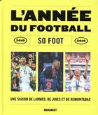 Couverture du livre « L'année du football ; so foot ; une saison de larmes, de joies et de remontadas (édition 2019) » de  aux éditions Marabout