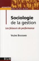 Couverture du livre « Sociologie de la gestion » de Valerie Boussard aux éditions Belin Education