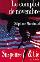 Couverture du livre « Le Complot De Novembre » de Stephane Marchand aux éditions Lattes