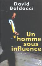 Couverture du livre « Un homme sous influence » de David Baldacci aux éditions Belfond