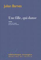 Couverture du livre « Une fille, qui danse » de Julian Barnes aux éditions Mercure De France