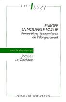 Couverture du livre « Europe, la nouvelle vague ; perspectives économiques de l'élargissement » de Jacques Le Cacheux aux éditions Presses De Sciences Po