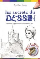 Couverture du livre « Les secrets du dessin ; comment apprendre à dessiner tout seul » de Dominique Manera aux éditions De Vecchi