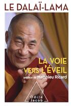 Couverture du livre « La voie vers l'éveil » de Dalai-Lama aux éditions Odile Jacob