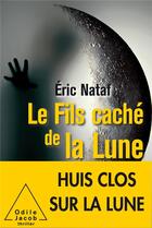 Couverture du livre « Le fils caché de la lune » de Eric Nataf aux éditions Odile Jacob