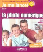 Couverture du livre « Je Me Lance Dans La Photo Numerique (2e Edition) » de Alain Mathieu et Dominique Lerond aux éditions Micro Application
