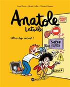 Couverture du livre « Anatole Latuile Tome 5 : ultra top secret ! » de Olivier Muller et Anne Didier et Clement Devaux aux éditions Bd Kids