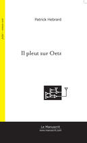 Couverture du livre « Il pleut sur oetz » de Patrick Hébrard aux éditions Le Manuscrit