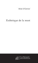 Couverture du livre « Esthétique de la mort » de Brian O'Connor aux éditions Le Manuscrit