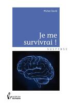 Couverture du livre « Je me survivrai ! » de Michel David aux éditions Societe Des Ecrivains