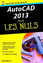Couverture du livre « Autocad pour les nuls (édition 2013) » de Byrnes David aux éditions First Interactive
