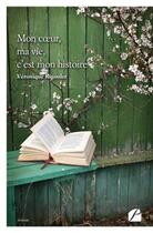 Couverture du livre « Mon coeur, ma vie, c'est mon histoire » de Veronique Rigoulet aux éditions Editions Du Panthéon