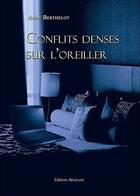 Couverture du livre « Conflits denses sur l'oreiller » de Anne Berthelot aux éditions Benevent
