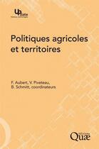 Couverture du livre « Politiques agricoles et territoires » de Piveteau/Aubert aux éditions Quae