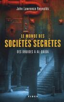 Couverture du livre « Le monde des sociétés secrètes » de John Reynolds aux éditions Fides