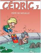 Couverture du livre « Cédric Tome 7 : pépé se mouille » de Laudec et Raoul Cauvin aux éditions Dupuis