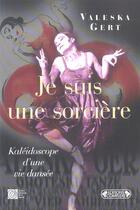 Couverture du livre « Je suis une sorciere, kaleidoscope d'une vie dansee » de  aux éditions Centre National De La Danse