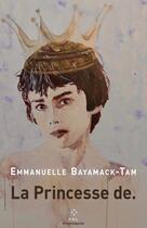 Couverture du livre « La princesse de. » de Emmanuelle Bayamack-Tam aux éditions P.o.l