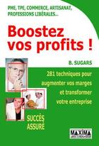 Couverture du livre « Boostez vos profits ! » de Sugars Brad aux éditions Editions Maxima
