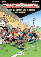 Couverture du livre « Les rugbymen Tome 15 : on est 15 comme les 5 doigts de la main ! » de Beka et Poupard aux éditions Bamboo