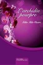 Couverture du livre « L'orchidée pourpre » de Gilles Milo-Vaceri aux éditions Kirographaires